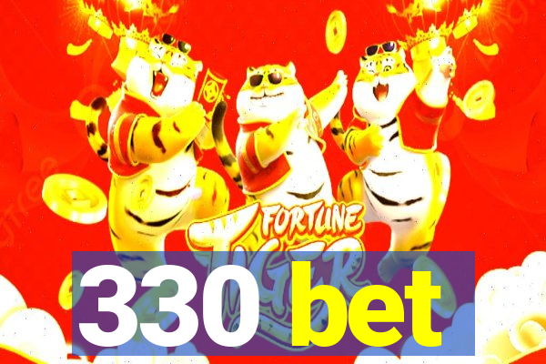 330 bet